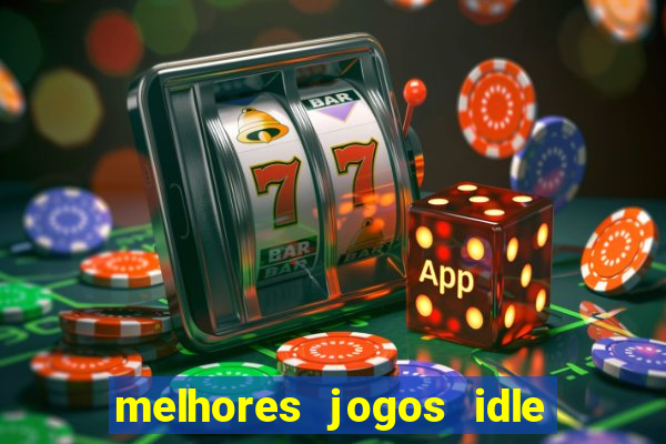 melhores jogos idle para android